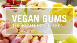 AKRAS Flavours Vegan Gums Confectionery Plant-Based Trend